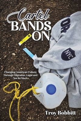Cartel Bands On by Bobbitt, Troy