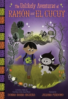 The Unlikely Aventuras of Ramón and El Cucuy: An Illustrated Chapter Book by Barba Higuera, Donna