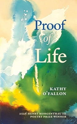Proof of Life by O'Fallon, Kathy