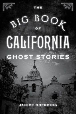 The Big Book of California Ghost Stories by Oberding, Janice