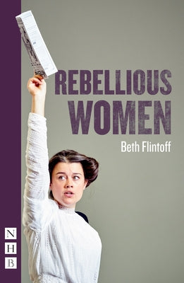 Rebellious Women by Flintoff, Beth