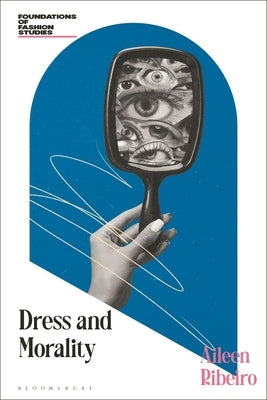 Dress and Morality by Ribeiro, Aileen