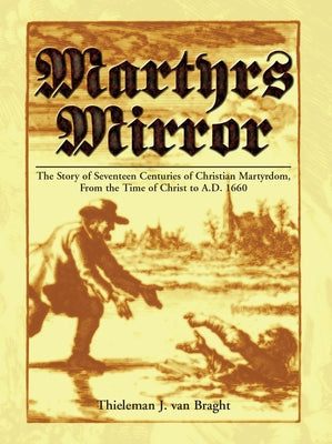 Martyrs Mirror by Van Braght, Thieleman