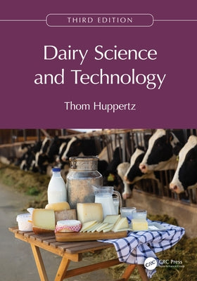 Dairy Science and Technology by Huppertz, Thom
