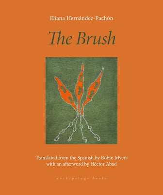 The Brush: Poems by Hern&#225;ndez-Pach&#243;n, Eliana