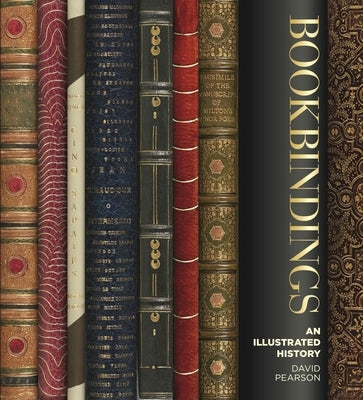 Bookbindings: An Illustrated History by Pearson, David