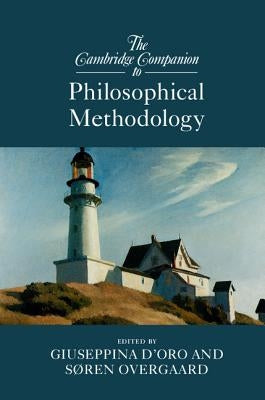 The Cambridge Companion to Philosophical Methodology by D'Oro, Giuseppina