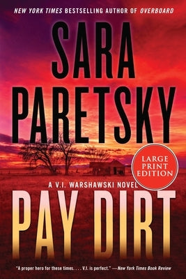 Pay Dirt: A V.I. Warshawski Novel by Paretsky, Sara