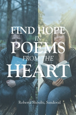 Find Hope in Poems from the Heart by Shoultz Sandoval, Roberta
