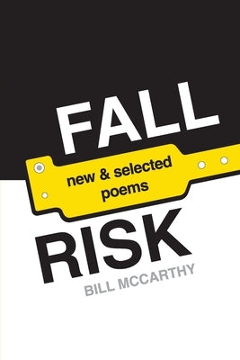 Fall Risk: poems by McCarthy, Bill