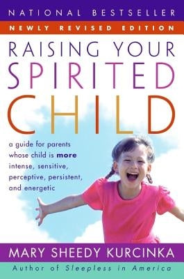 Raising Your Spirited Child Rev Ed (Revised) by Kurcinka, Mary Sheedy