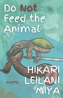 Do Not Feed the Animal by Miya, Hikari Leilani