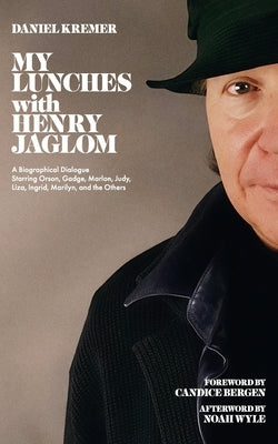 My Lunches with Henry Jaglom by Jaglom, Henry