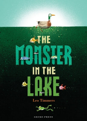 The Monster in the Lake by Timmers, Leo
