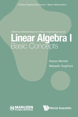 Linear Algebra I: Basic Concepts by Kazuo Murota & Masaaki Sugihara