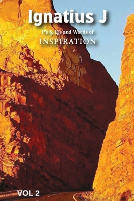 Ignatius J P's & Q's and Words of Inspiration VOL 2 by J, Ignatius