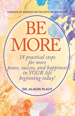 Be More by Plaut, Alison