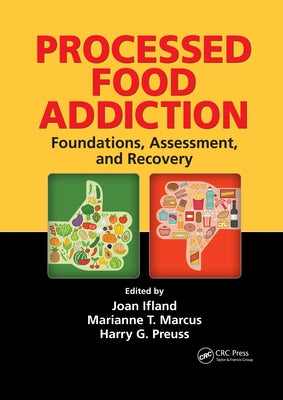 Processed Food Addiction: Foundations, Assessment, and Recovery by Ifland, Joan