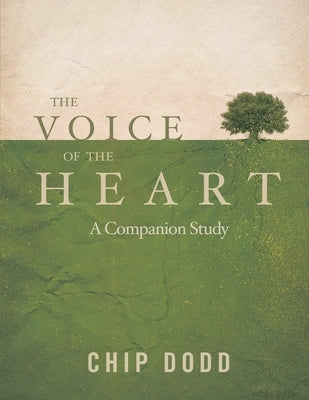 The Voice of the Heart: A Companion Study by Dodd, Chip