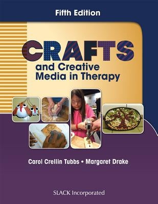 Crafts and Creative Media in Therapy by Tubbs, Carol