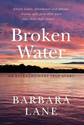 Broken Water: An Extraordinary True Story by Lane, Barbara