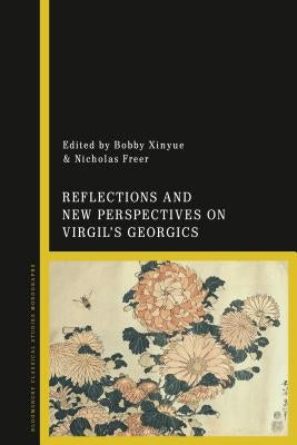 Reflections and New Perspectives on Virgil's Georgics by Freer, Nicholas