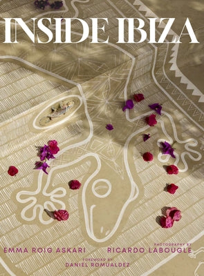 Inside Ibiza: A Balm for the Soul by Roig Askari, Emma
