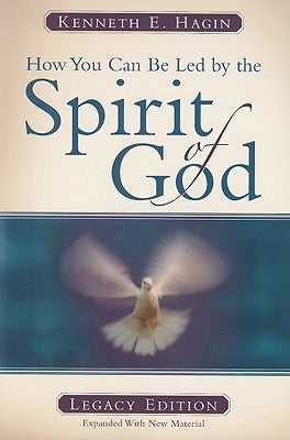 How You Can Be Led by the Spirit of God: Legacy Edition by Hagin, Kenneth E.