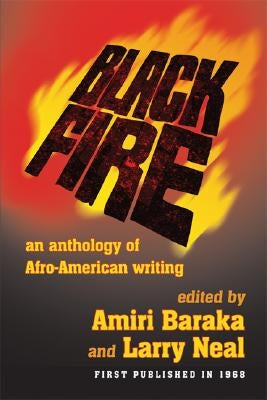 Black Fire: An Anthology of Afro-American Writing by Baraka, Amiri