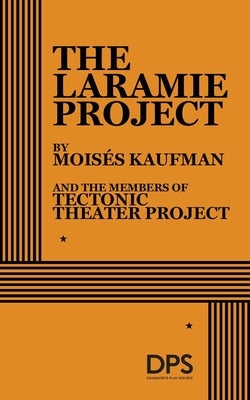 The Laramie Project by Kaufman, MoisÃ©s