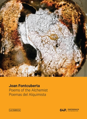 Joan Fontcuberta: Poems of the Alchemist by Fontcuberta, Joan