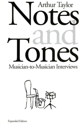 Notes and Tones: Musician-To-Musician Interviews by Taylor, Arthur