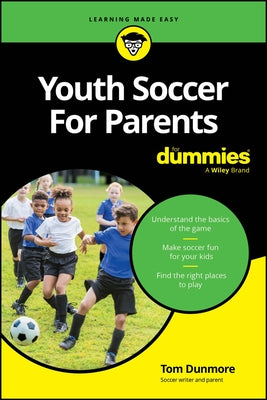 Youth Soccer for Parents for Dummies by Dunmore, Tom