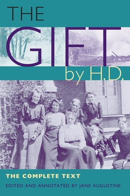 The Gift by H.D.: The Complete Text by D. H.