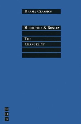 The Changeling by Middleton, Thomas