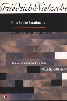 Thus Spoke Zarathustra: A Book for None and All by Nietzsche, Friedrich