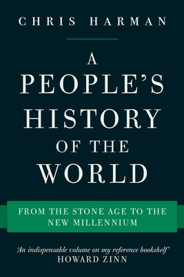 A People's History of the World: From the Stone Age to the New Millennium by Harman, Chris