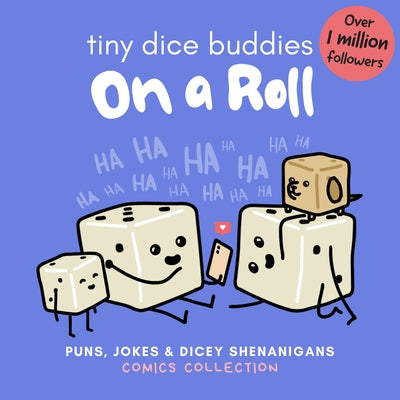 Tiny Dice Buddies - On a Roll: Puns, Jokes and Dicey Shenanigans Comics Collection by Olivia