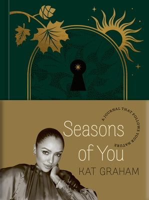 Seasons of You: A Journal That Follows Your Nature by Graham, Kat