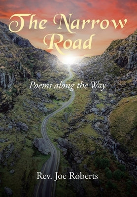 The Narrow Road: Poems along the Way by Roberts, Joe