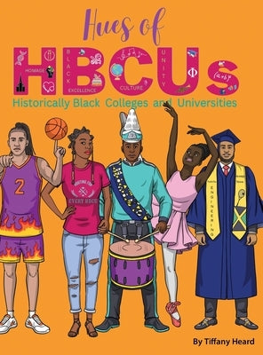 Hues of HBCUs by Heard, Tiffany