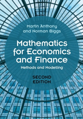 Mathematics for Economics and Finance: Methods and Modelling by Anthony, Martin