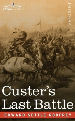 Custer's Last Battle by Godfrey, Edward Settle