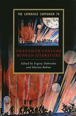 The Cambridge Companion to Twentieth-Century Russian Literature by Dobrenko, Evgeny