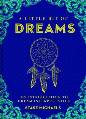 A Little Bit of Dreams: An Introduction to Dream Interpretation by Michaels, Stase