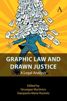 Graphic Law and Drawn Justice: A Legal Analysis by Martinico, Giuseppe