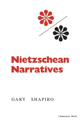 Nietzschean Narratives by Shapiro, Gary