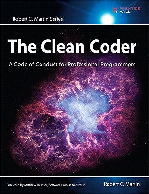 The Clean Coder: A Code of Conduct for Professional Programmers by Martin, Robert