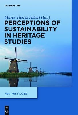 Perceptions of Sustainability in Heritage Studies by Albert, Marie-Theres