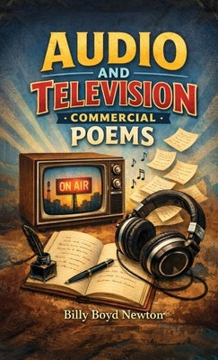 Audio and Television Commercial Poems by Newton, Billy Boyd